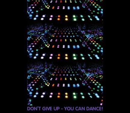 don't give up - you can dance!